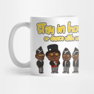 stay home or dance with us Mug